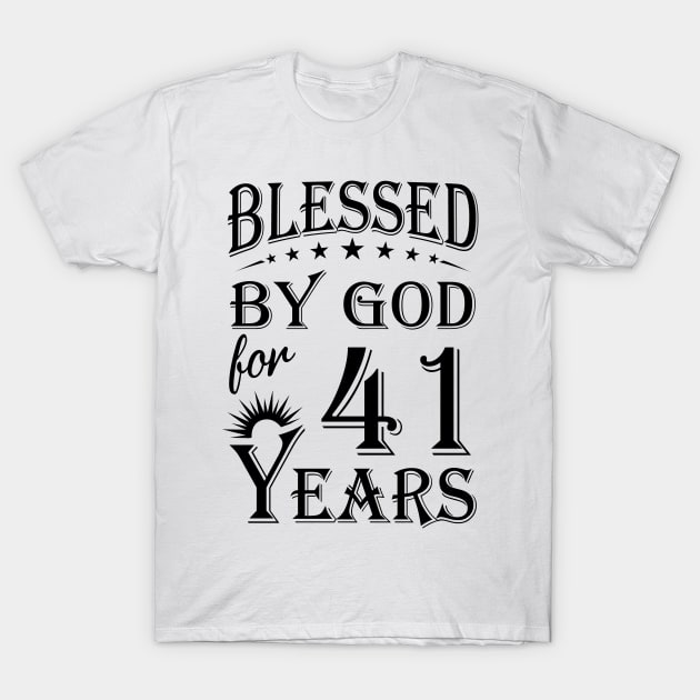 Blessed By God For 41 Years T-Shirt by Lemonade Fruit